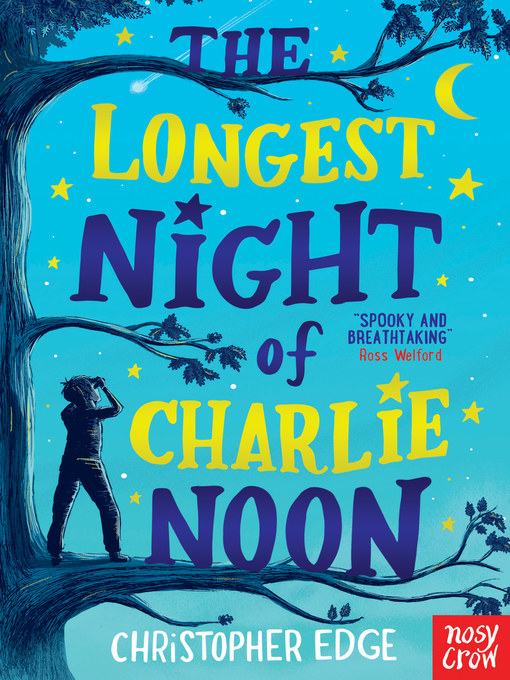 Title details for The Longest Night of Charlie Noon by Christopher Edge - Available